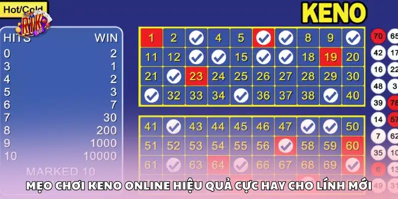Chia sẻ mẹo chơi Keno online hiệu quả cực hay